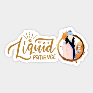 Liquid Patience - Gilmore Sticker